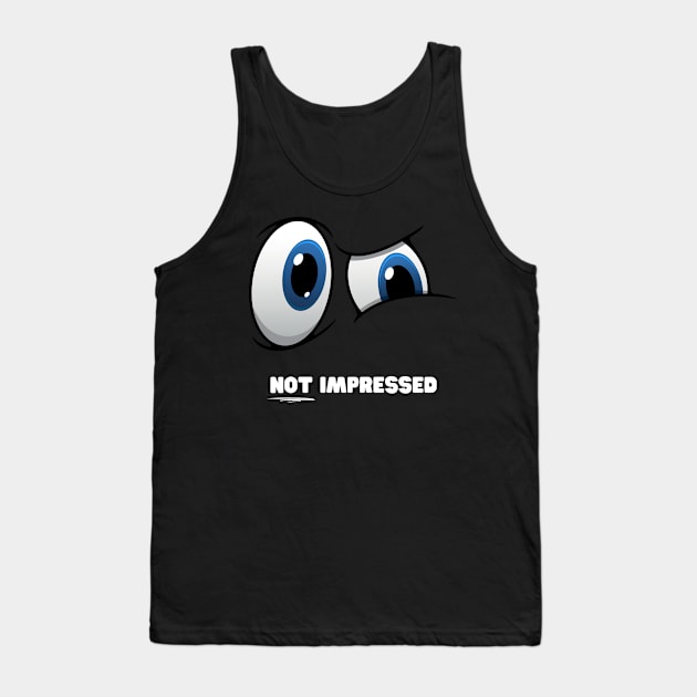 Judgy Eyes Not Impressed Skeptic Tank Top by nathalieaynie